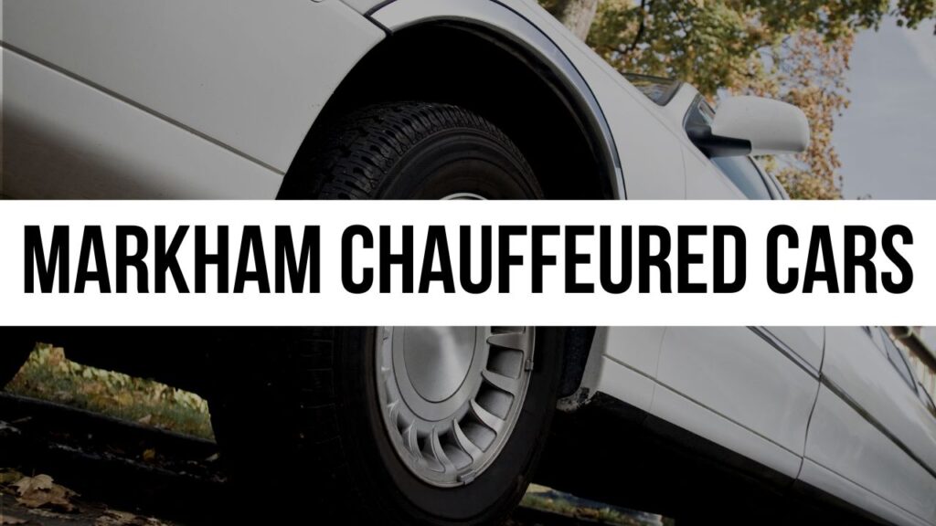 Markham Chauffeured Cars